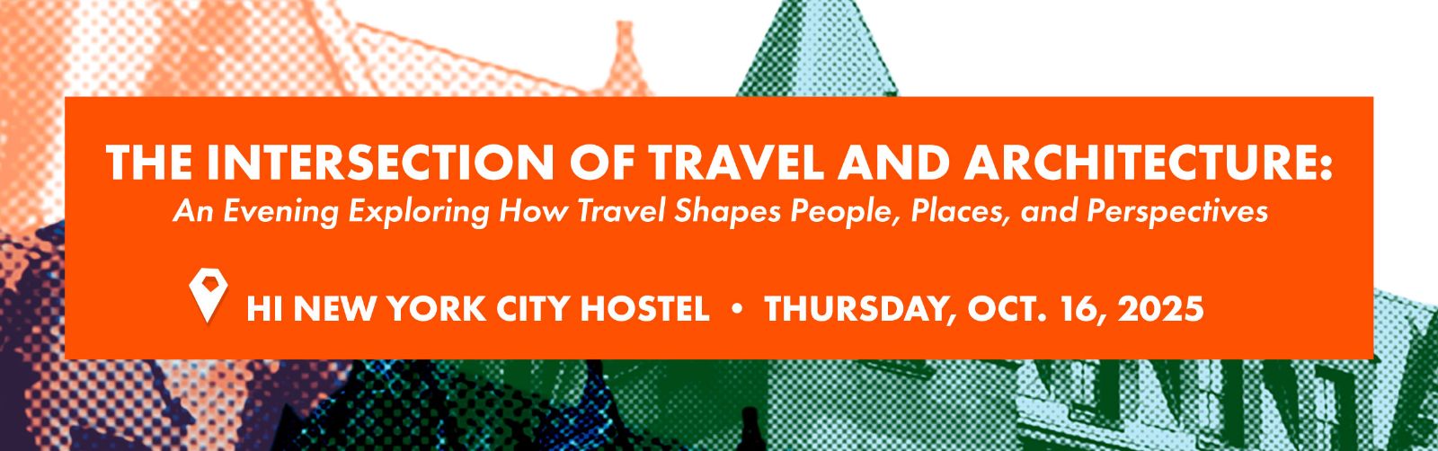 The Intersection of Architecture and Travel: An Evening Exploring How Travel Shapes People, Places, and Perspectives